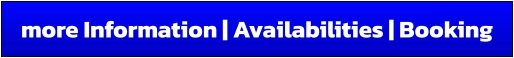 more Information | Availabilities | Booking