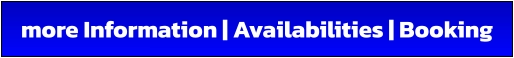 more Information | Availabilities | Booking