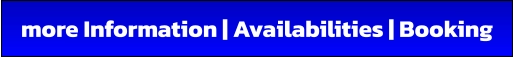 more Information | Availabilities | Booking