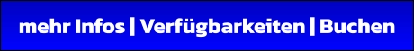 mehr Infos | Verfügbarkeiten | Buchen