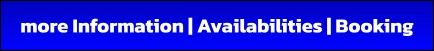 more Information | Availabilities | Booking