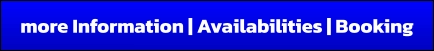 more Information | Availabilities | Booking