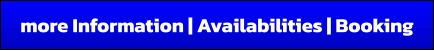 more Information | Availabilities | Booking