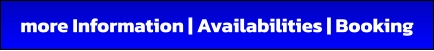 more Information | Availabilities | Booking