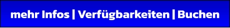 mehr Infos | Verfügbarkeiten | Buchen