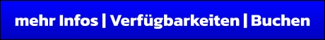 mehr Infos | Verfügbarkeiten | Buchen