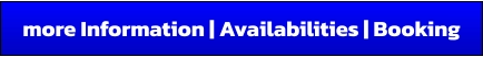 more Information | Availabilities | Booking