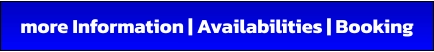 more Information | Availabilities | Booking