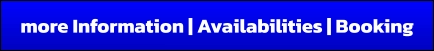 more Information | Availabilities | Booking