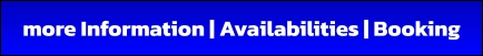 more Information | Availabilities | Booking